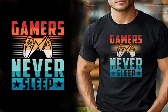 GAMERS NEVER SLEEP TSHIRT DESIGN