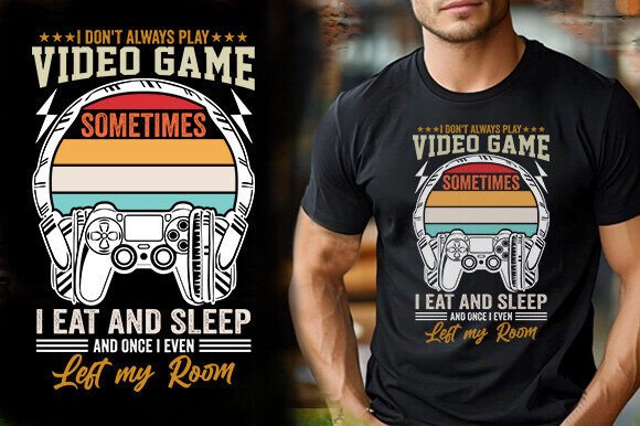 I DON’T ALWAYS PLAY VIDEO GAME SOMETIMES